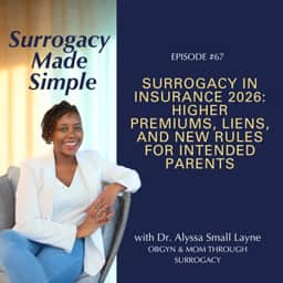 #67 Surrogacy in Insurance 2026: Higher Premiums, Liens, and New Rules for Intended Parents episode artwork